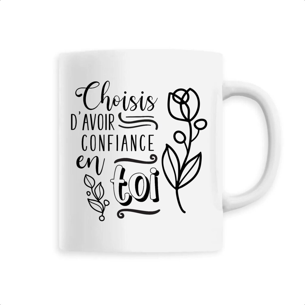 Mug cu00e9ramique, Aies confiance en toi